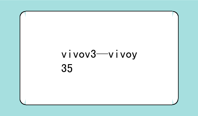 vivov3—vivoy35