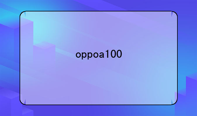 oppoa100